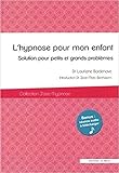 L'hypnose Pour Mon Enfant : Solution Pour Petits Et Grands Probl%C3%A8mes