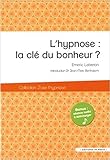 L'hypnose : La Cl%C3%A9 Du Bonheur 