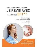 Douleur Stress Trauma Je Revis Avec La Mthode Eft 