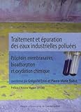 Traitement Et %C3%A9puration Des Eaux Industrielles Pollu%C3%A9es : Proc%C3%A9d%C3%A9s Membranaires, Bioadsorption Et Oxydation Chimique