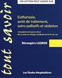 Euthanasie Arrt De Traitement Soins Palliatifs Et Sdation Lencadrement Par Le Droit De La Prise En Charge Mdicale De La Fin De Vie