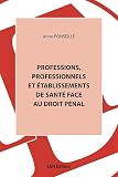 Professions Professionnels Et Tablissements De Sant Face Au Droit Pnal