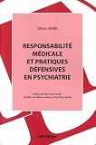 Responsabilit Mdicale Et Pratiques Dfensives En Psychiatrie