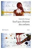 Sauf que c'étaient des enfants