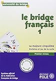 Le Bridge Fran%C3%A7ais : Tome 1, Premier Niveau, La Majeure Cinqui%C3%A8me, Ench%C3%A8res Et Jeu De La Carte
