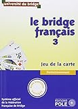 Le Bridge Fran%C3%A7ais : Tome 3, Perfectionnement, Jeu De La Carte