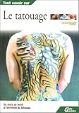 Tout Savoir Sur Le Tatouage
