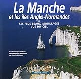 La Manche Et Les Les Anglonormandes Les Plus Beaux Mouillages Vus Du Ciel