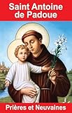 Saint Antoine De Padoue : Pri%C3%A8res Et Neuvaines