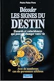 D%C3%A9coder Les Signes Du Destin : Hasards Et Co%C3%AFncidences Qui Peuvent Changer Votre Vie