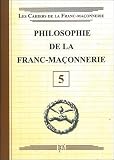 Philosophie De La Francmaonnerie Livret 5