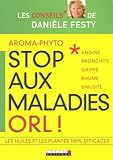 Aroma Phyto, Stop Aux Maladies Orl ! : Angine, Bronchite, Grippe, Rhume, Sinusite%E2%80%A6