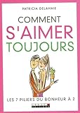 Comment S'aimer Toujours : Les 7 Piliers Du Bonheur %C3%A0 2