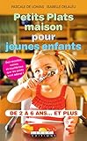 Petits Plats Maison Pour Jeunes Enfants