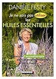 Je Ne Sais Pas Utiliser Les Huiles Essentielles