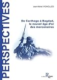 De Carthage Bagdad Le Nouvel Ge Dor Des Mercenaires