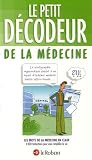 Le Petit Dcodeur De La Mdecine Les Mots De La Mdecine En Clair