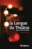 Dictionnaire De La Langue Du Th%C3%A9%C3%A2tre