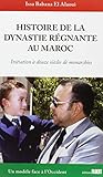 Histoire De La Dynastie Rgnante Au Maroc Initiation Douze Sicles De Monarchies