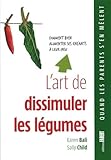 L'art De Dissimuler Les L%C3%A9gumes   Comment Bien Alimenter Ses Enfants %C3%A0 Leur Insu