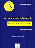 La Haute Qualit Relationnelle Les Nouvelles Cls Du Mieuxtre Ensemble