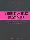 La Bible Des Jeux Rotiques Fantaisies Rotiques Raliser Avec Votre Partenaire