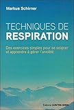 Techniques De Respiration : Des Exercices Simples Pour Se Soigner Et Apprendre %C3%A0 G%C3%A9rer L'anxi%C3%A9t%C3%A9