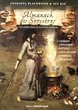 Almanach Des Sorci%C3%A8res : Une Ann%C3%A9e Sous Le Signe De La Magie, Avec Le Livret Heures Plan%C3%A9taires De Samhain 2016 %C3%A0 Samhain 2017