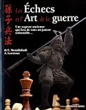 Les échecs et L'art de la guerre : une sagesse ancienne qui fera de vous un joueur redoutable...