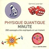 Physique Quantique Minute 200 Concepts Cls Expliqus En Un Instant
