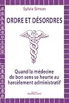 Ordres et désordres : quand la médecine de bon sens se heurte au harcèlement administratif