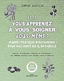 Et Si Vous Appreniez Vous Soigner Vousmme Manuel Pratique Dautonomie