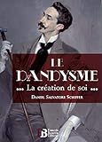 Le Dandysme : La Cr%C3%A9ation De Soi