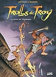 Trolls De Troy Tome 2 Le Scalp Du Vnrable