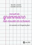 Manuel De Grammaire Non Sexiste Et Inclusive : Le Masculin Ne L'emporte Plus !