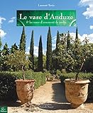 Le Vase D'anduze Et Les Vases D'ornement De Jardin