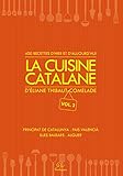 La Cuisine Catalane 400 Recettes Dhier Et Daujourdhui Principat De Catalunya Pais Valenci Illes Balears Alguer