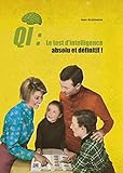 Qi Le Test Dintelligence Absolu Et Dfinitif A Faire Seul Deux Ou Mieux Encore En Famille