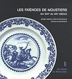 Les Fa%C3%AFences De Moustiers Du Xviie Au Xixe Si%C3%A8cle Au Mus%C3%A9e D'arbaud D'aix En Provence Et Au Mus%C3%A9e De Moustiers