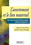 Lavortement Et Le Lien Maternel Une Autre Coute De Linterruption Volontaire De Grossesse