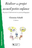 R%C3%A9aliser Un Projet Accueil Petite Enfance : Du Projet D'%C3%A9tablissement Au Projet P%C3%A9dagogique