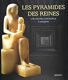 Les Pyramides Des Reines Une Nouvelle Ncropole Saqqra