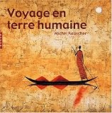 Voyage En Terre Humaine Peintures Encres Photographies Et Textes