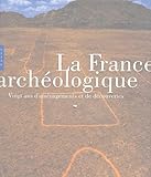 La France Archologique Vingt Ans Damnagements Et De Dcouvertes