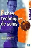 Fiches Techniques De Soins. Collection Objectif Soins