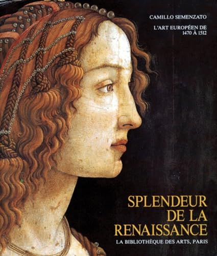 Splendeur De La Renaissance. L'art europ&eacute;en de 1470 &agrave; 1512Ca