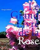 Le Grand Livre De La Rose