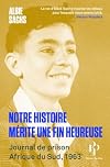 Notre histoire mérite une fin heureuse - Journal de prison, Afrique du Sud, 1963