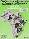 Dcolonisation Et Problmes De Lafrique Indpendante Histoire Classes Terminales Des Lyces Examens Et Concours Professionnels
