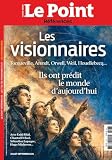 Les visionnaires: Tocqueville, Arendt, Orwell, Weil, Houellebecq...